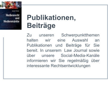 Publikationen, Beiträge Zu unseren Schwerpunktthemen halten wir eine Auswahl an Publikationen und Beiträge für Sie bereit. In unserem  Law Journal sowie über unsere Social-Media-Kanäle informieren wir Sie regelmäßig über interessante Rechtsentwicklungen